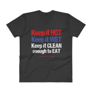 Keep it HOT Keep it WET Keep it CLEAN V-Neck T-Shirt