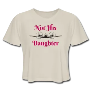 Women's Not His Daughter Cropped T-Shirt (More Colors)